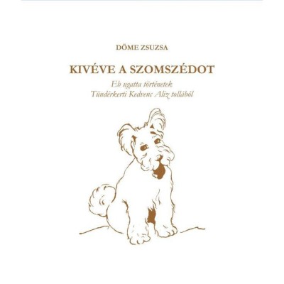 Kiv&amp;eacute;ve a szomsz&amp;eacute;dot - D&amp;ouml;me Zsuzsa foto