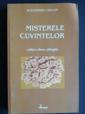 Misterele cuvintelor - Alexandru Ciolan foto