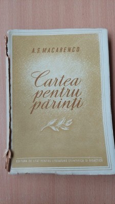 CARTEA PENTRU PARINTI - A.S. MAKARENKO foto