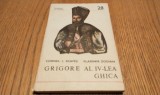 GRIGORE AL IV -LEA GHICA - Vladimir Zodian - Domnitori si Voevozi 28, 1986, 224p