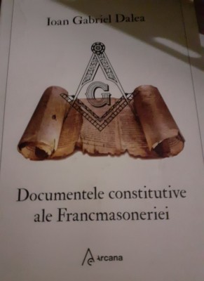DOCUMENTELE CONSTITUTIVE ALE FRANCMASONERIEI foto