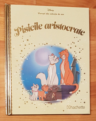 Pisicile aristocrate. Disney. Povesti din colectia de aur, Nr. 68 foto