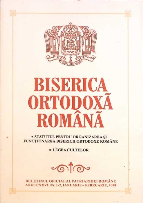 BISERICA ORTODOXA ROMANA, BULETIN OFICIAL AL PATRIARHIEI ROMANE, ANUL CXXVI NR.1-2 IANUARIE-FEBRUARIE 2008--264216