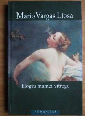 Mario Vargas Llosa - Elogiu mamei vitrege foto