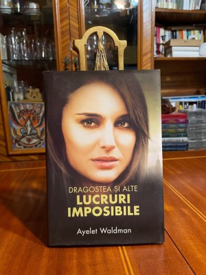 Ayelet Waldman - Dragostea si alte Lucruri Imposibile (Ca noua!) foto