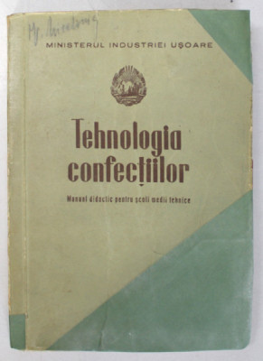 TEHNOLOGIA CONFECTIILOR - MANUAL DIDACTIC PENTRU SCOLI MEDII TEHNICE , 1952 foto