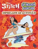 Cumpara ieftin Disney. Stitch. Sa inceapa aventura. Supercarte de activitati