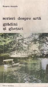 R. Assunto - Scrieri despre artă. Grădini și ghețari foto