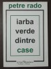 Petre Rado - Iarba verde dintre case (ed. Carmen Firan)