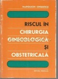 Riscul In Chirurgia Ginecologica Si Obstetricala - Napoleon Onulescu