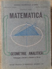 MATEMATICA GEOMETRIE ANALITICA. MANUAL PENTRU CLASA A XI-A-CONSTANTIN UDRISTE, GHEORGHE VERNIC, VALERIA TOM-268644