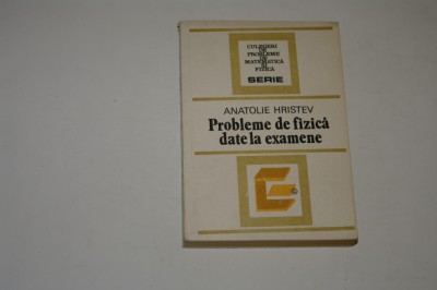 Probleme de fizica date la examene - Hristev foto