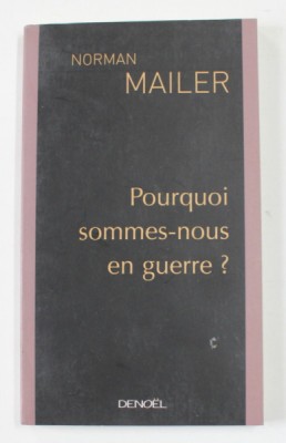 POURQUOI SOMMES - NOUS EN GUERRE ? par NORMAN MAILER , 2003 foto
