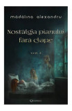 Nostalgia pianului fără clape (Vol.2) - Paperback brosat - Mădălina Alexandru - Quantum Publishers, 2019