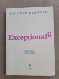 Exceptionalii - Povestea succesului ~ Malcolm Gladwell