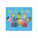 No Matter What . . . We All Belong