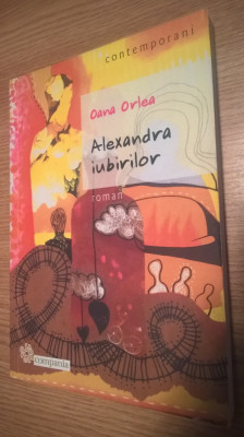 Oana Orlea - Alexandra iubirilor (Editura Compania, 2005) foto