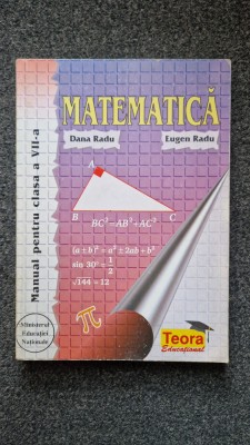 MATEMATICA MANUAL PENTRU CLASA A VII-A - Dana Radu, Eugen Radu foto