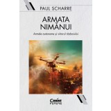 Armata nimănui. Armele autonome și viitorul războiului