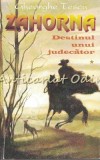 Cumpara ieftin Zahorna. Destinul unui Judecator I - Gheorghe Tescu, Editia a II-a, Editura Pim, Iasi, 2003, 557 pagini, ISBN 973-7967-11-9