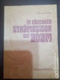 In cautarea stramosilor lui Adam (povestirile unui arheolog)-V.E.Lariciov