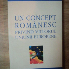 UN CONCEPT ROMANESC PRIVIND VIITORUL UNIUNII EUROPENE , 2001
