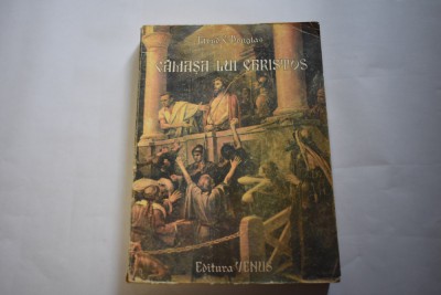 Lloyd C. Douglas - Camasa lui Christos foto