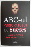 ABC-ul psihopatului de succes - Kevin Dutton, Andy Mcnab