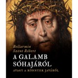 A galamb s&oacute;haj&aacute;r&oacute;l, avagy a k&ouml;nnyek jav&aacute;r&oacute;l - Bellarmin Szent R&oacute;bert