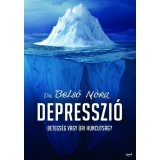 Depresszi&oacute; - Betegs&eacute;g vagy &uacute;ri huncuts&aacute;g? - Dr. Belső N&oacute;ra