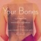 Your Bones: How You Can Prevent Osteoporosis &amp; Have Strong Bones for Life - Naturally