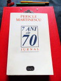 Pericle Martinescu - 7 ANI CAT 70 - JURNAL (Ed. Vitruviu, 1997)