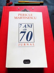 Pericle Martinescu - 7 ANI CAT 70 - JURNAL (Ed. Vitruviu, 1997) foto