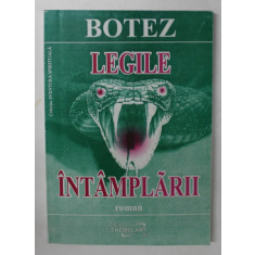 LEGILE INTAMPLARII - roman de MIHAI VASILE BOTEZ , 2001 , DEDICATIE *