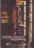 Amintirile colonelului Lacusteanu - Grigore Lacusteanu | Carte Memorii Biografii Jurnale Romana 1991 Brosata Stare Buna