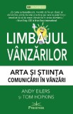 Limbajul vanzarilor. Arta si stiinta comunicarii in vanzari &ndash; Andy Eilers, Tom Hopkins