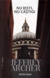 Nu riști, nu c&acirc;știgi - Paperback brosat - Jeffrey Archer - Vivaldi