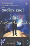 Reconstructia Societatii Romanesti Prin Audiovizual - Ion Stavre, Nemira, Sociologie, 2004