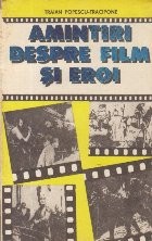 Amintiri despre film si eroi foto