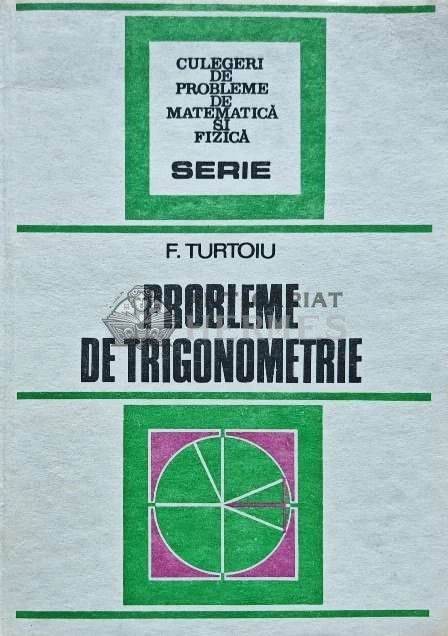 Probleme de trigonometrie - 1986 - Fanica Turtoiu (J199)