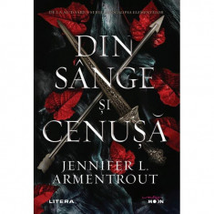 Din Sange Si Cenusa, Jennifer L. Armentrout - Editura Litera foto