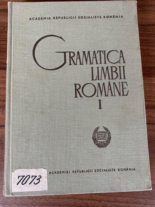 Gramatica limbii romane - Academia Romana (vol.1 ) Gramatica limbii romane - Academia Romana (vol.1 )