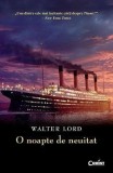 O noapte de neuitat | Walter Lord