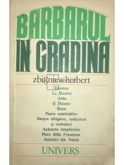 Zbigniew Herbert - Barbarul in gradina (Editia: 1980) foto