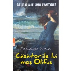 Calatoriile lui mos Olifus. Roman din ciclul Cele o mie una fantome - Alexandru Dumas