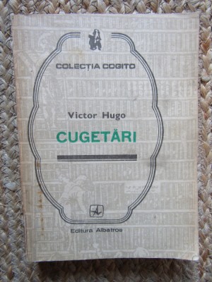 VICTOR HUGO - CUGETARI (Colectia COGITO) foto