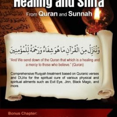 Healing and Shifa from Quran and Sunnah: Spiritual Cures for Physical and Spiritual Conditions Based on Islamic Guidelines