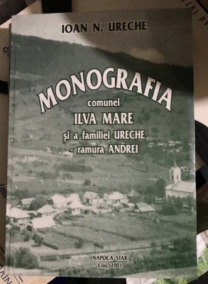 Monografia comunei Ilva Mare si a familiei Ureche Ioan N. Ureche dedicatie foto