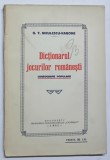 DICTIONARUL JOCURILOR ROMANESTI,COREOGRAFIE POPULARA de G.T.NICULESCU-VARONE ,BUCURESTI 1931