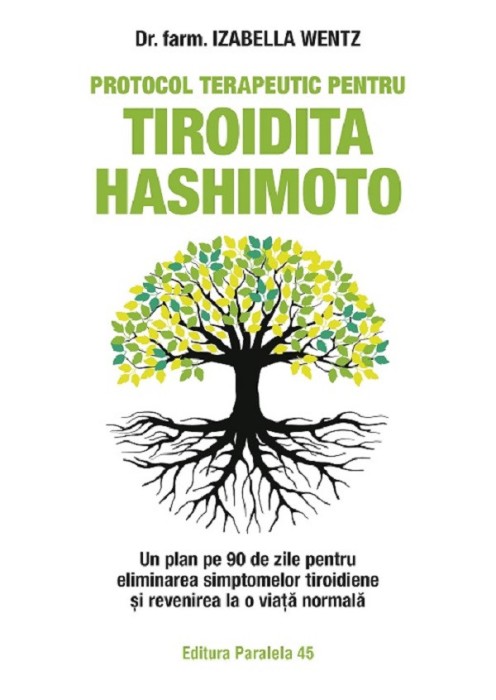 Protocol Terapeutic Pentru Tiroidita Hashimoto. Ed. 2, Wentz Izabella - Editura Paralela 45